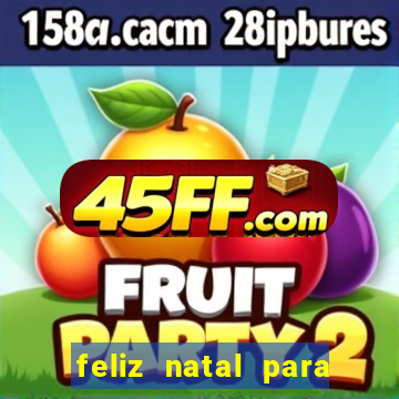 feliz natal para imprimir molde
